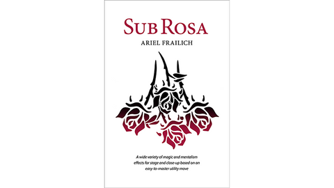 Sub Rosa by Ariel Frailich