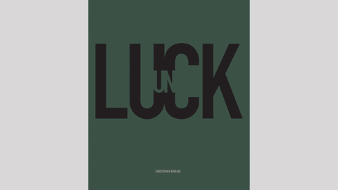 UN LUCK by Chris Rawlins