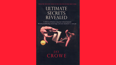 Ultimate Secrets Revealed by Jay Crowe