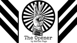 THE OPENER (Gimmicks and Online Instructions) by Adrian Vega