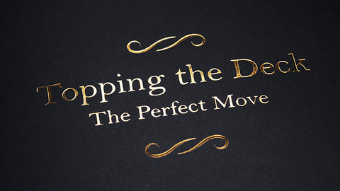 Topping the Deck: The Perfect Move by Jamy Ian Swiss