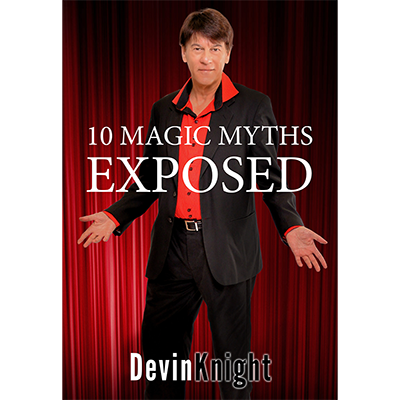 10 Magic Myths Exposed by Devin Knight