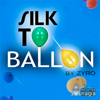 Silk to Balloon by Zyro and Aprendemagia  - Trick