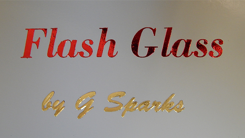 FLASH GLASS by G Sparks - Trick
