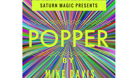 Popper by Mike Davis and Saturn Magic - Trick