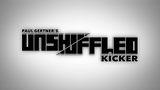 Unshuffled Kicker (Gimmick and DVD)