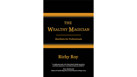 The Wealthy Magician: Manifesto for Professionals by Richy Roy
