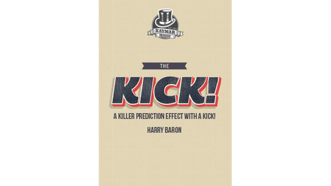 The KICK! by Harry Baron and Kaymar Magic