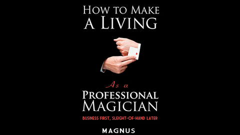 How To Make A Living as a Professional Magician by Magnus and Dover Publications