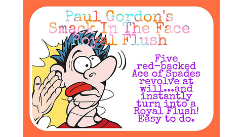 Smack In The Face Royal Flush by Paul Gordon (Gimmick and Online Instructions)