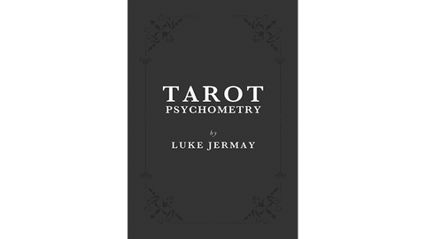 Tarot Psychometry (Book and Online Instructions) by Luke Jermay