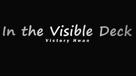 In the Visible Deck (Gimmicks and Online Instruction) by Victory Hwan