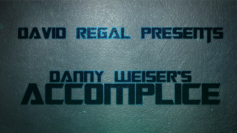 ACCOMPLICE by Danny Weiser & David Regal