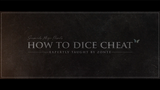 How to Cheat at Dice (Props and Online Instructions) by Zonte and SansMind