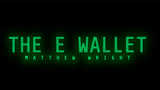 E Wallet by Matthew Wright