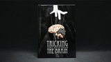 Tricking the Brain by Joel Dickinson