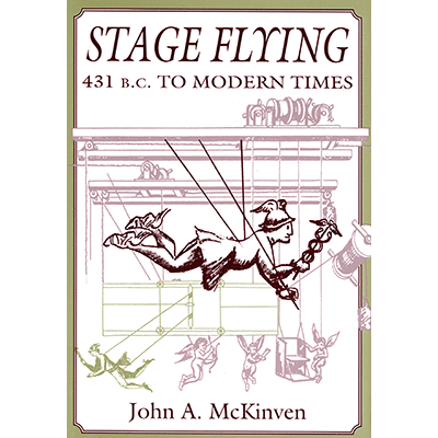 Stage Flying: 431 B.C. to Modern Times by Dave Meyer - Book